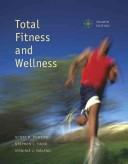 Cover of: Total Fitness and Wellness (Fourth Edition) (w/Behavior Change Log Book and Wellness Journal)