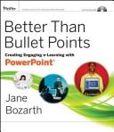 Cover of: Better Than Bullet Points by Jane Bozarth