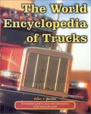 Cover of: The World Encyclopedia of Trucks: An Illustrated Guide to Classic and Contemporary Trucks Around the World