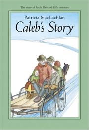 Cover of: Caleb's Story (Sarah, Plain and Tall) by Patricia MacLachlan