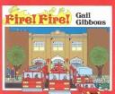 Cover of: Fire! Fire by Gail Gibbons