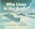 Cover of: Who Lives in the Arctic? (Science Emergent Readers)