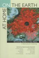 Cover of: At Home on the Earth: Becoming Native to Our Place : A Multicultural Anthology