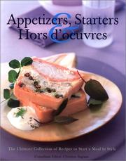 Cover of: Appetizers, Starters & Hors d'oeuvres: The Ultimate Collection of Recipes to Start a Meal in Style