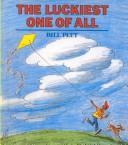 Cover of: The Luckiest One of All by Bill Peet