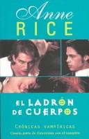 Cover of: El Ladron De Cuerpos by Anne Rice