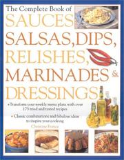 Cover of: Sauces, Salsas, Dips, Relishes, Marinades & Dressings