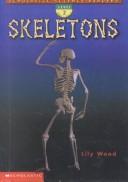 Cover of: Skeletons (Scholastic Science Readers: Level 2) by Lily Wood