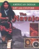 Cover of: The Navajo (American Indian Art and Culture)