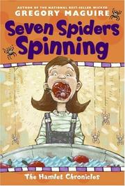 Seven Spiders Spinning by Gregory Maguire