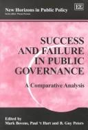 Success and Failure in Public Governance by Mark Bovens, Paul T. Hart, B. Guy Peters