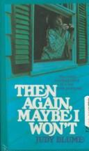 Cover of: Then Again, Maybe I Won't by Judy Blume