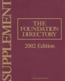 Cover of: The Foundation Directory 2002 (Foundation Directory Supplement)