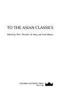 Cover of: Approaches to the Asian Classics (Companions to Asian Studies)