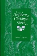 Cover of: The Southern Christmas Book: The Full Story from Earliest Times to Present : People, Customs, Conviviality, Carols, Cooking