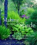 Cover of: Making the Most of Shade by Larry Hodgson