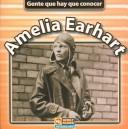 Cover of: Amelia Earhart (Gente Que Hay Que Conocer)