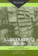 Cover of: Illustrating Asia by John A. Lent