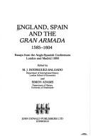 Cover of: England, Spain, and the Gran Armada 1585-1604: Essays from the Anglo-Spanish Conferences London and Madrid 1988
