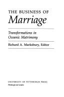 Cover of: The Business of marriage: transformations in Oceanic matrimony
