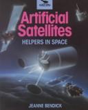 Cover of: Artificial Satellites by Jeanne Bendick