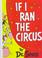 Cover of: If I Ran the Circus