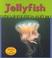 Cover of: Jellyfish (Schaefer, Lola M., Ooey-Gooey Animals.)