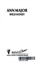 Cover of: Wild Honey (Man Of The Month, Something Wild) | Major