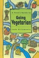Cover of: A Teen's Guide to Going Vegetarian by Judy Krizmanic