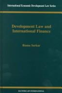 Cover of: Development Law and International Finance (International Economic Development Law, 10) by Rumu Sarkar