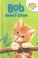 Cover of: Bob the Bouncy Kitten (Kitten Friends)