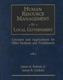 Cover of: Human Resource Management in Local Government: Concepts and Applications for HRM Students and Practitioners