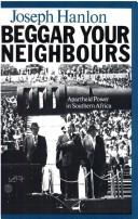 Cover of: Beggar Your Neighbours | Hanlon, Joseph.