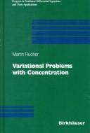 Cover of: Variational Problems With Concentration (Progress in Nonlinear Differential Equations and Their Applications, V. 36)