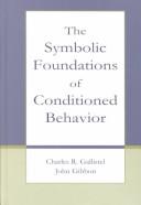 Cover of: The Symbolic Foundations of Conditioned Behavior (Distinguished Lecture Series)