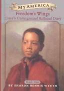 Cover of: Freedom's Wings: Corey's Underground Railroad Diary (My America)