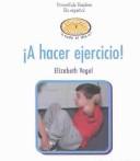 Cover of: A Hacer Ejercicio! by Elizabeth Vogel