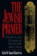 Cover of: The Jewish Primer by Shmuel Himelstein, Shmuel Himelstein