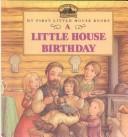 Cover of: A Little House Birthday