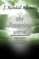Cover of: The Restoring Word | J. Randall Nichols