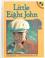 Cover of: Little Eight John