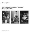 Victorian working women by Hiley, Michael.