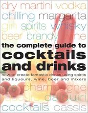 Cover of: The Complete Guide to Cocktails and Drinks