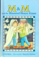 Cover of: M & M and the Haunted House Game by Pat Ross