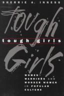 Cover of: Tough girls: women warriors and wonder women in popular culture
