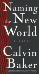 Cover of: Naming the New World by Calvin Baker