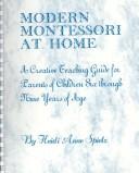 Cover of: Modern Montessori at Home: A Creative Teaching Guide for Parents of Children Six Through Nine Years of Age