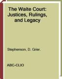 Cover of: The Waite Court: Justices, Rulings, and Legacy (ABC-CLIO Supreme Court Handbooks)