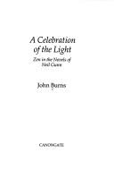 Cover of: A Celebration of the Light: Zen in the Novels of Neil Gunn
