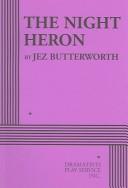 Cover of: The Night Heron by Jez Butterworth